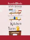 Kitchen yarns Notes on life, love, and food.